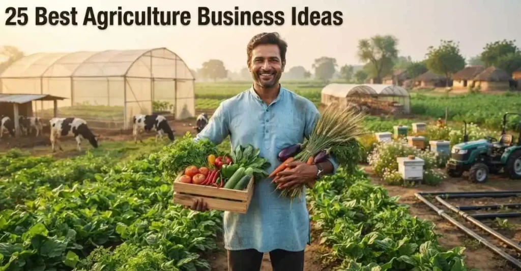 25 Best Agriculture Business Ideas in India with modern farming opportunities
